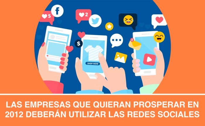 Las empresas que quieran prosperar en 2012 deberán utilizar las redes sociales