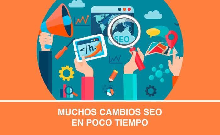 Muchos cambios SEO en poco tiempo