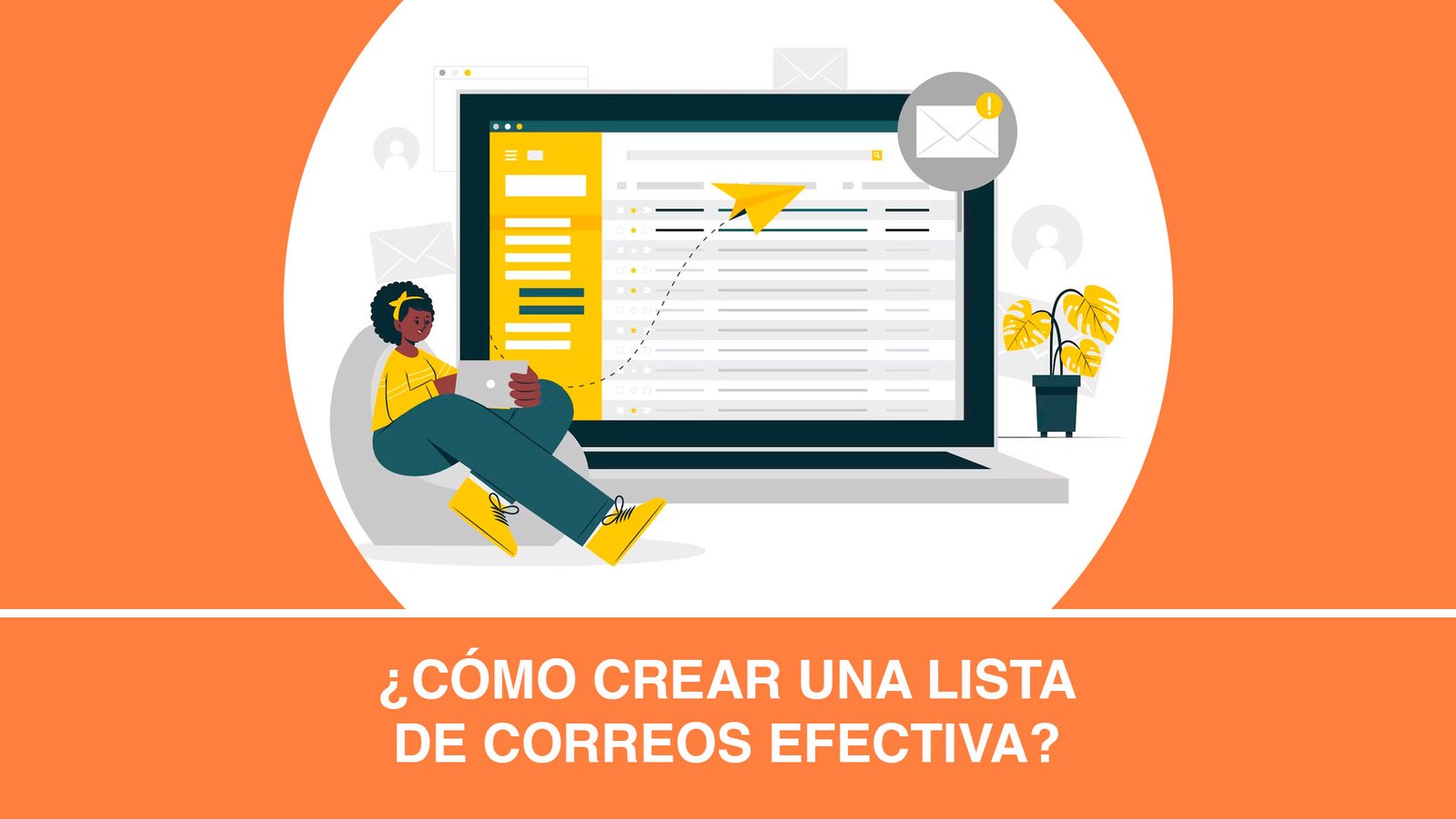 ¿Cómo Crear Una Lista De Correos Efectiva?